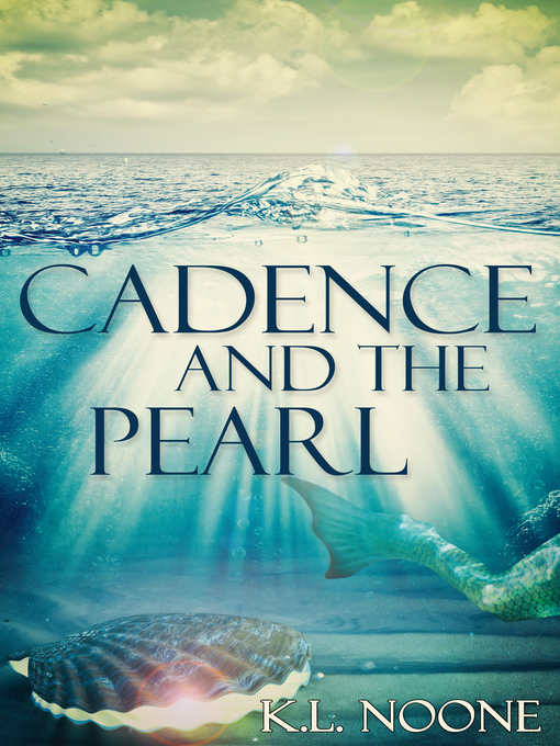 Title details for Cadence and the Pearl by K.L. Noone - Available